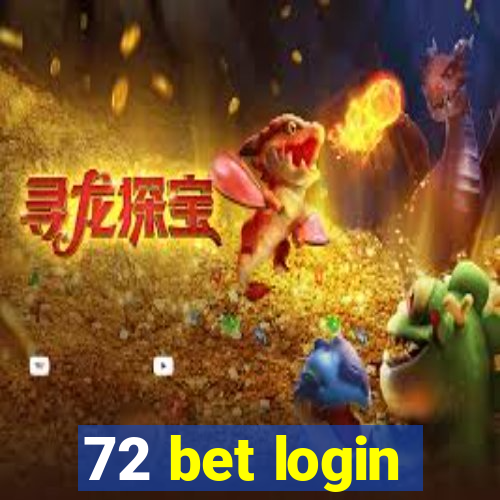 72 bet login